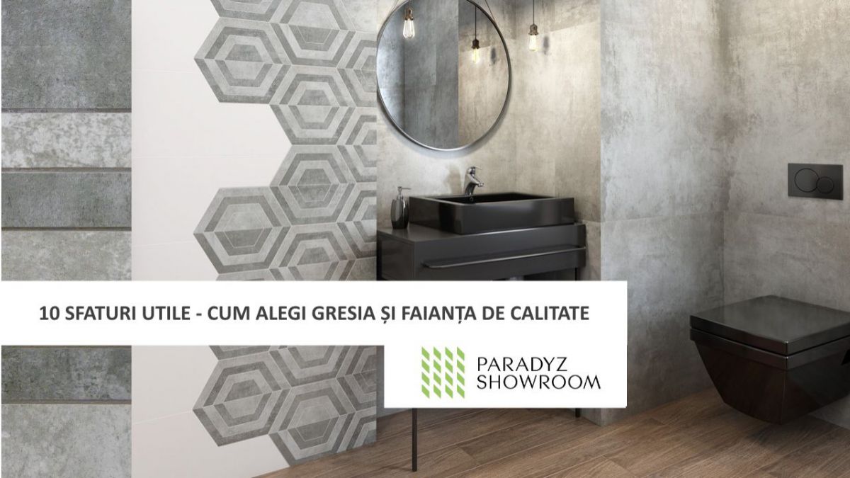 10 sfaturi utile – cum alegi rapid și corect gresia și faianța de calitate