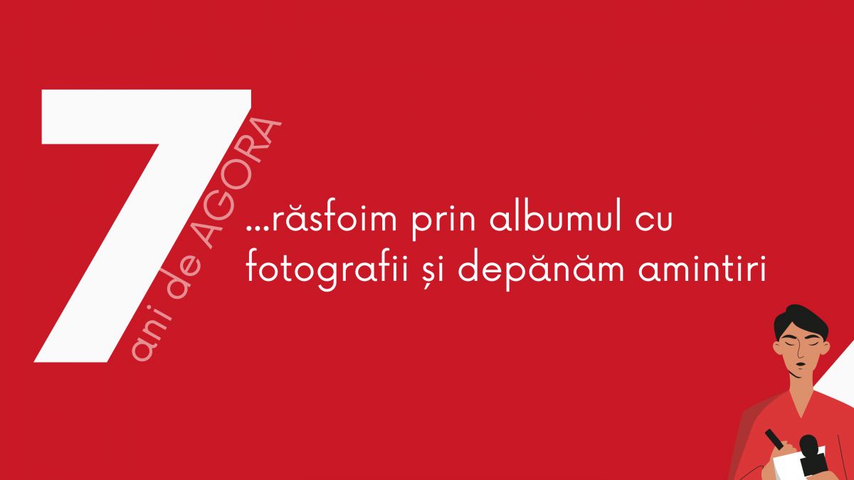 Șapte ani de-AGORA! Răsfoim prin albumul cu fotografii și depănăm amintiri: „Doamne, ce copii mai suntem!”