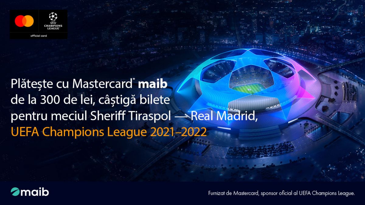 Achită cu cardul Mastercard de la maib și câștigă bilete la meciul Sheriff Tiraspol - Real Madrid