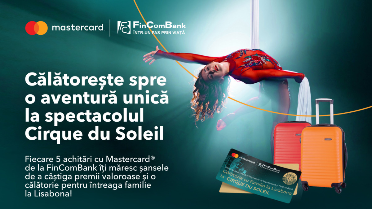 Achită cu cardurile Mastercard de la FinComBank și câștigă o vizită la Cirque du Soleil în Lisabona
