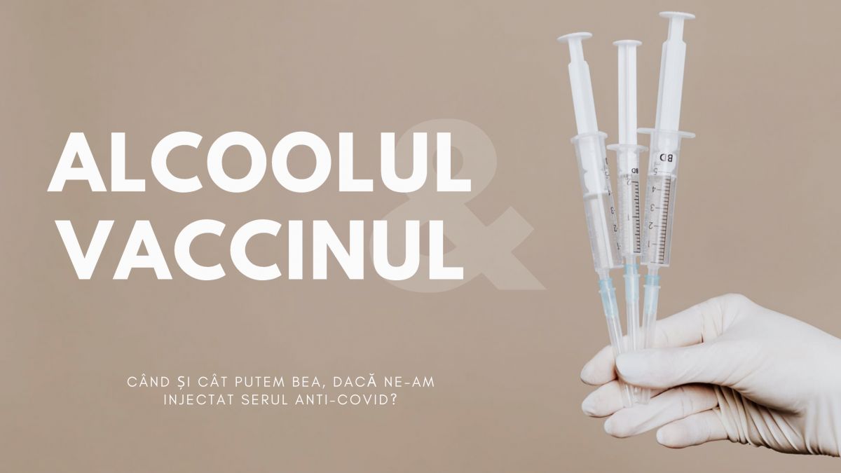 Alcoolul și vaccinul: Când și cât putem bea, dacă ne-am injectat serul anti-Covid? Sfaturile specialiștilor