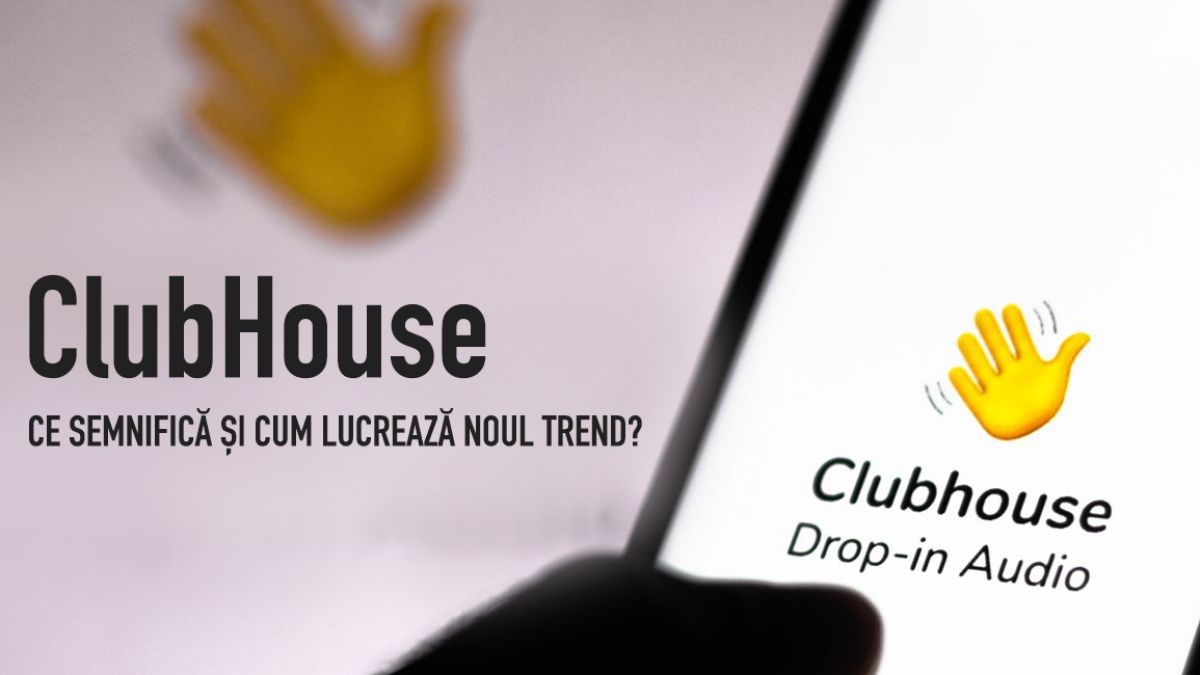 Noul trend în rândul rețelelor sociale - Club House: ce semnifică și cum lucrează?
