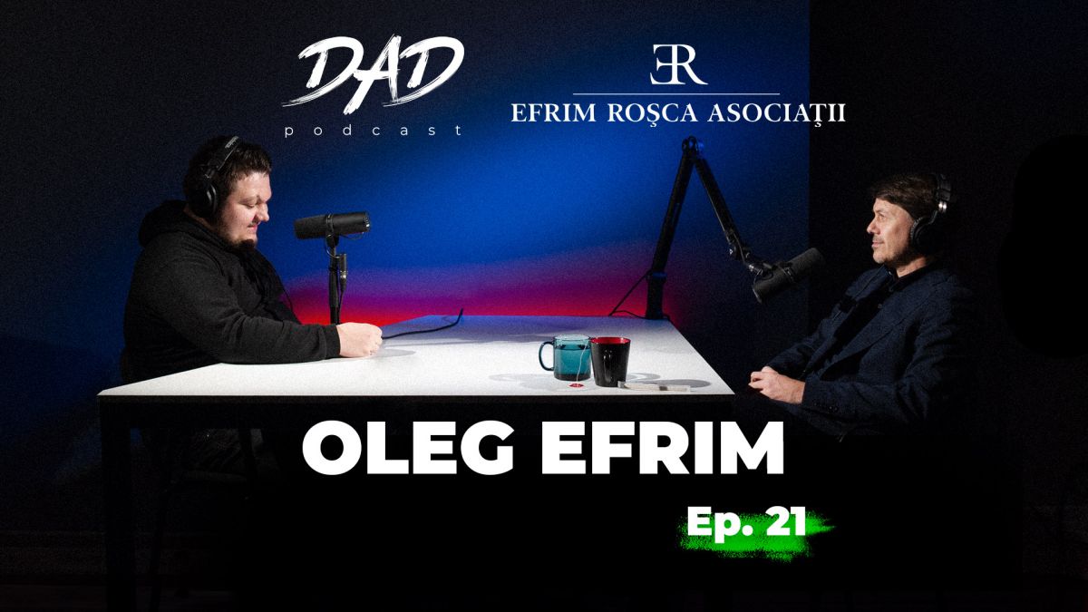 DAD Podcast | Latura antreprenorială a avocaturii și cum se formează prețurile pentru serviciile apărătorilor. Invitatul ediției - Oleg Efrim