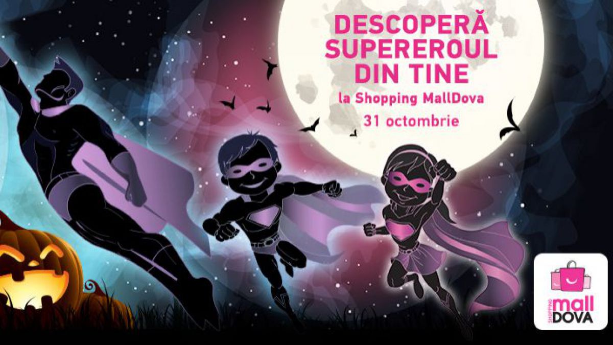 De Halloween, descoperă supereroul din tine, la Shopping MallDova!