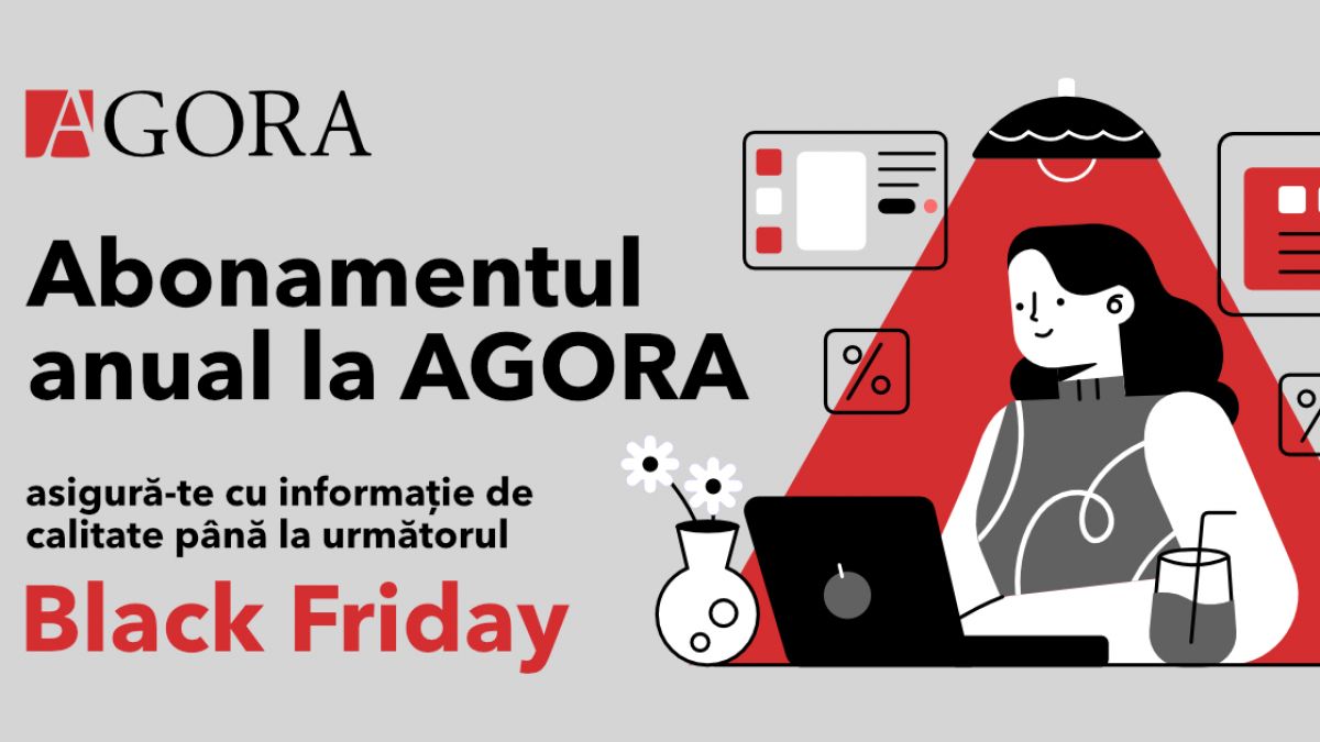 Abonamentul anual la AGORA - asigură-te cu informație de calitate până la următorul Black Friday