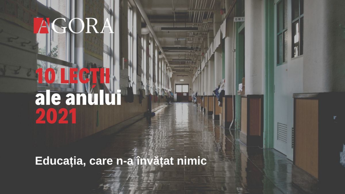 EDITORIAL | 10 lecții ale anului 2021: Educația, care n-a învățat nimic
