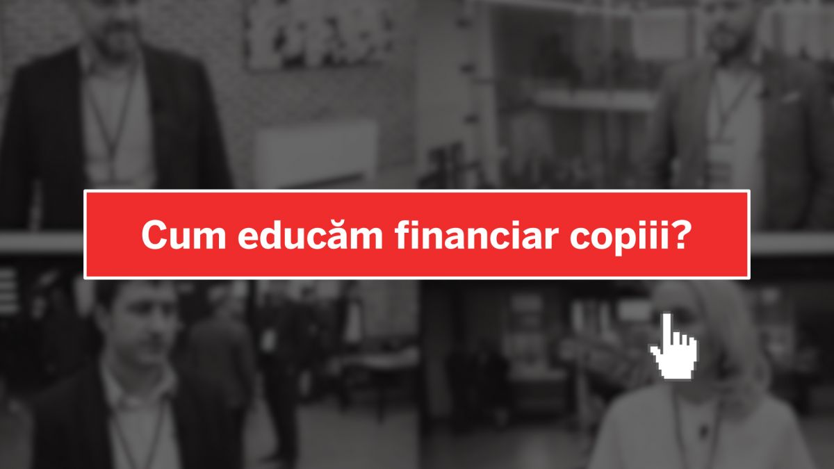 Educație Financiară: Cum le vorbim copiilor despre bani? (VIDEO)