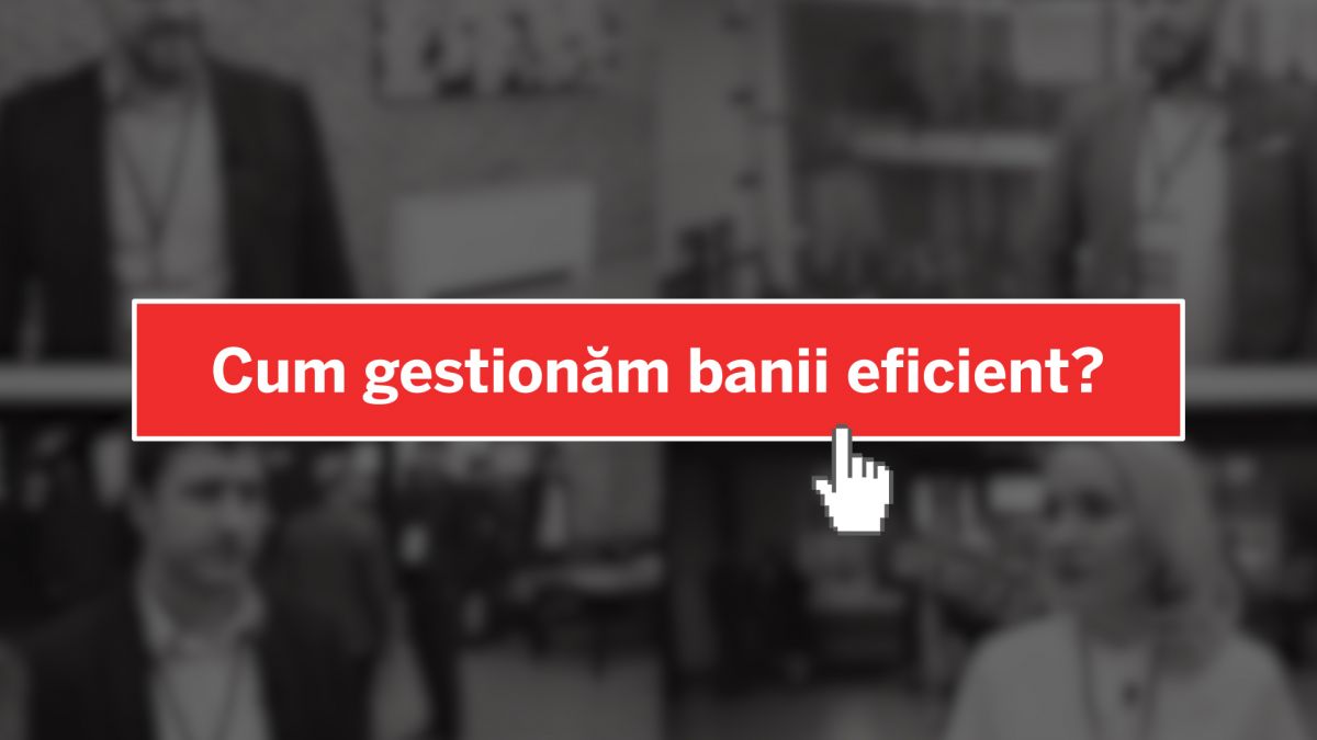Educație Financiară: Cum gestionăm mai eficient banii? (VIDEO)