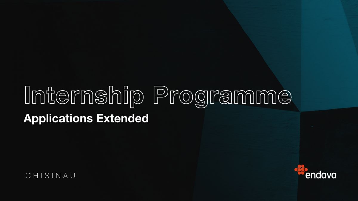 Endava Internship: Perioada de aplicare pentru programul de Internship a fost extinsă