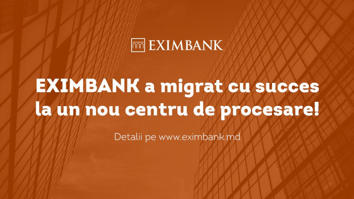 EXIMBANK a migrat cu succes la un nou centru de procesare