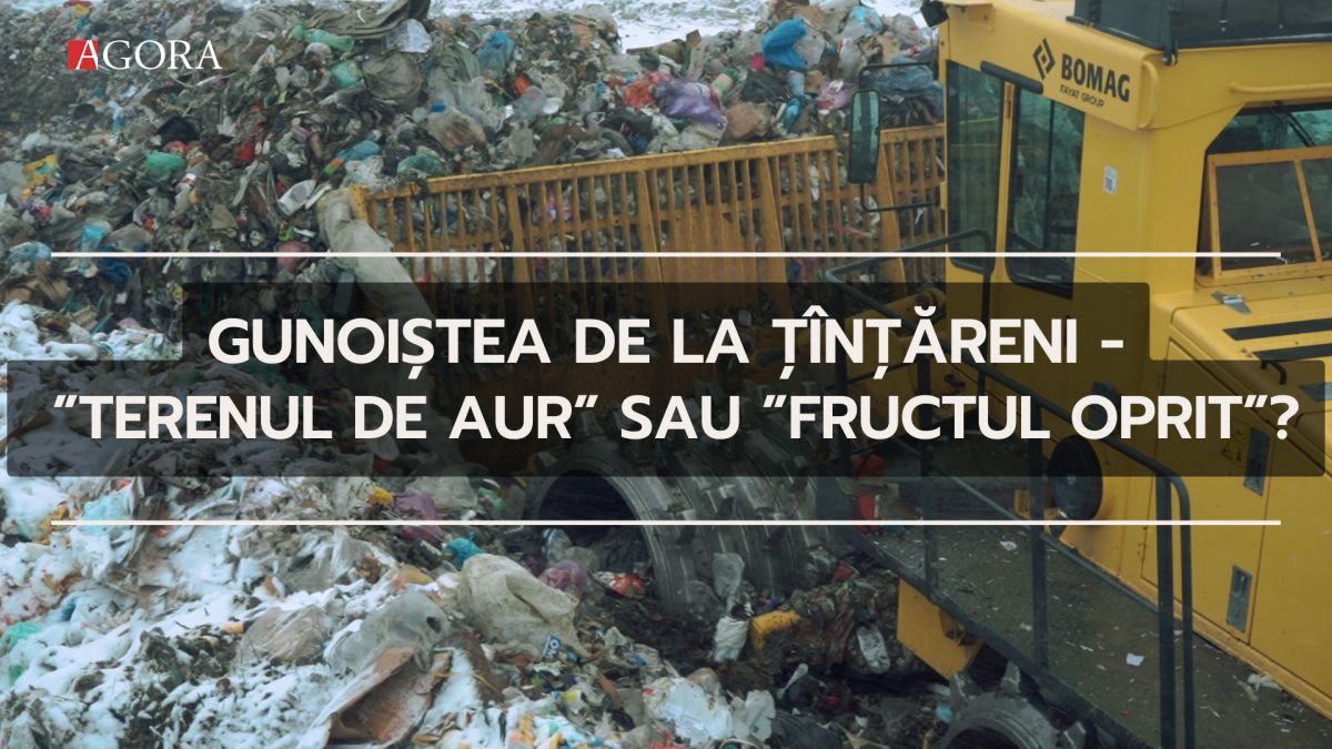 Gunoiștea de la Țînțăreni - „teren de aur” sau „fruct oprit”? (VIDEO)