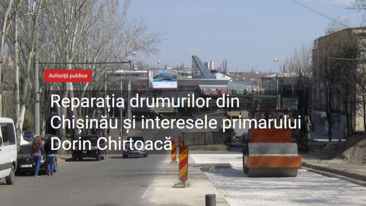 Investigație: Firma care repară drumurile în Capitală ar avea tangențe cu primarul Dorin Chirtoacă