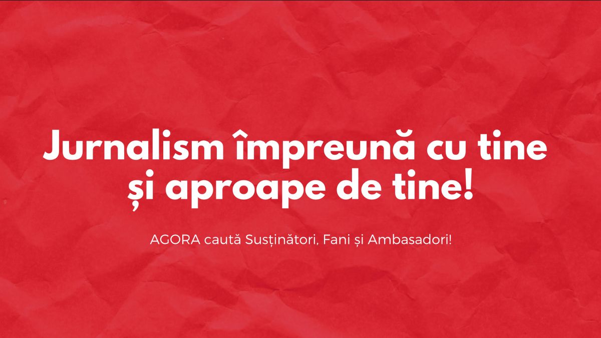 Jurnalism împreună cu tine și aproape de tine. AGORA caută Susținători, Fani și Ambasadori!