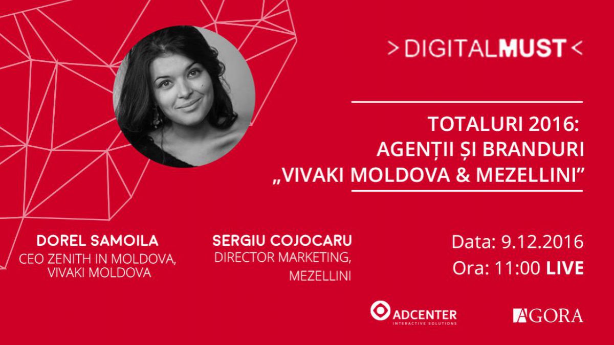 LIVE. DigitalMUST: Totalurile anului 2016 în agenții și branduri VIVAKI Moldova și Mezellini