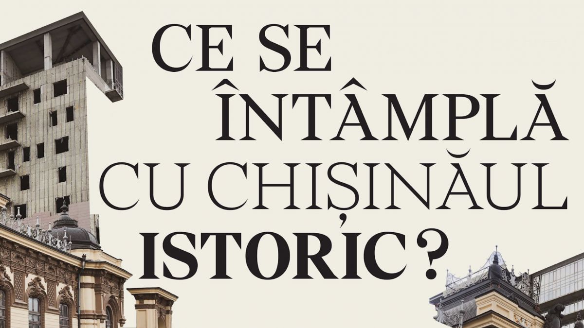 OPINIE | Ziua Internațională pentru conservarea monumentelor: Cum își protejează Chișinăul patrimoniul cultural