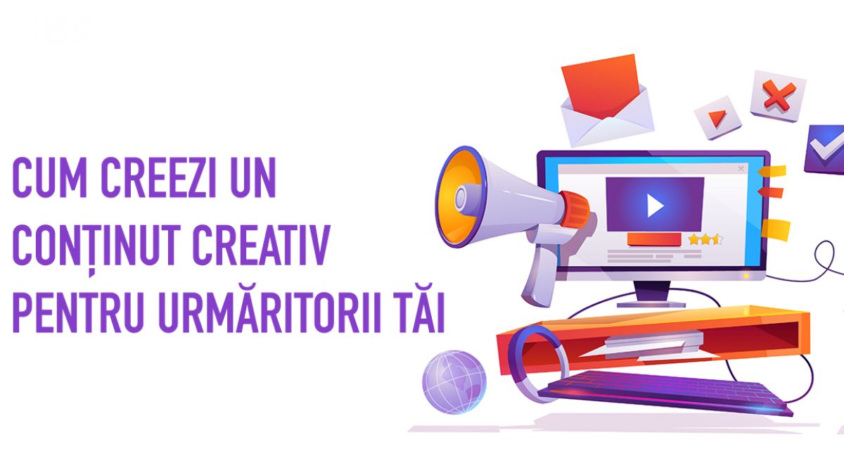 Platformele de Social media cer diversitate. Sfaturi de a crea un conținut creativ pentru urmăritori