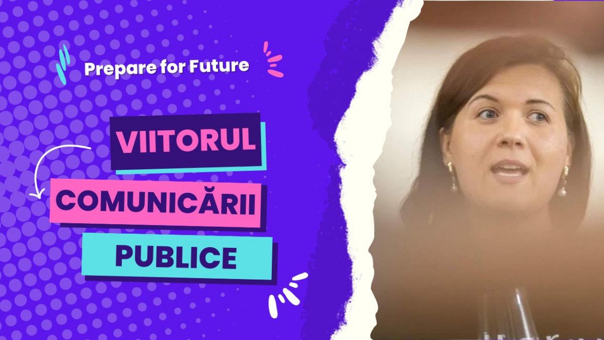 Prepare for Future | Natalia Efros, Viitorul comunicării publice și PR - Politicienii trebuie să se învețe să-și recunoască greșelile