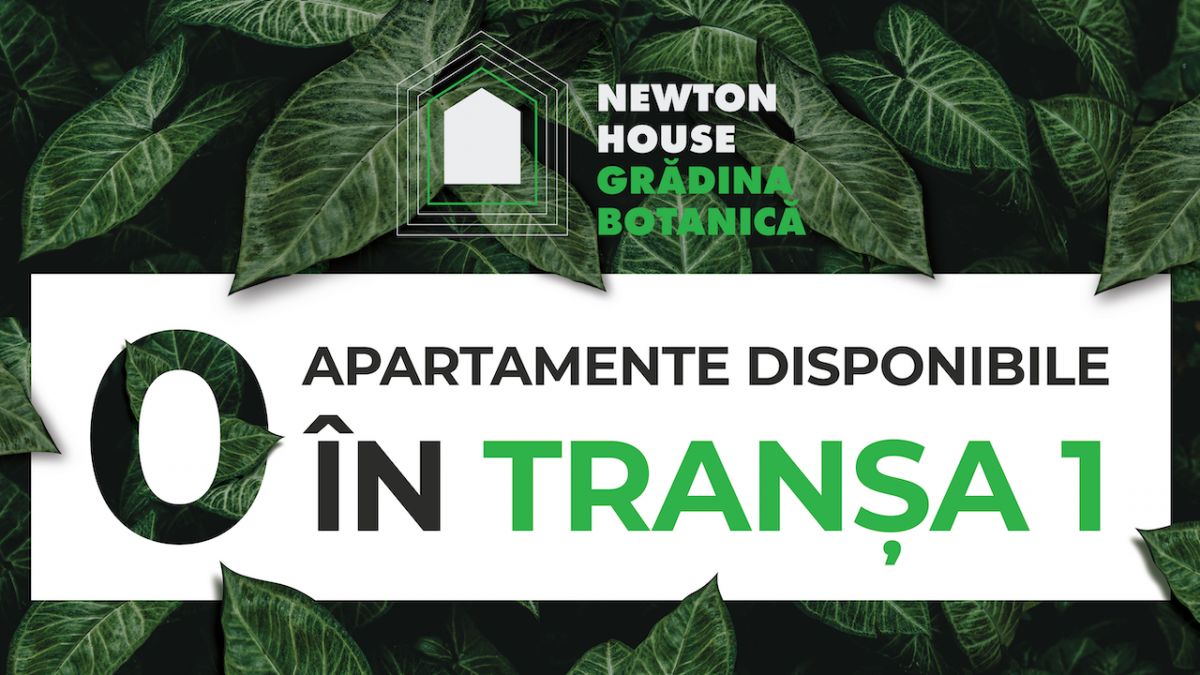 Sold out tranșa I în proiectul Newton House Grădina Botanică, în doar patru luni de la lansare!