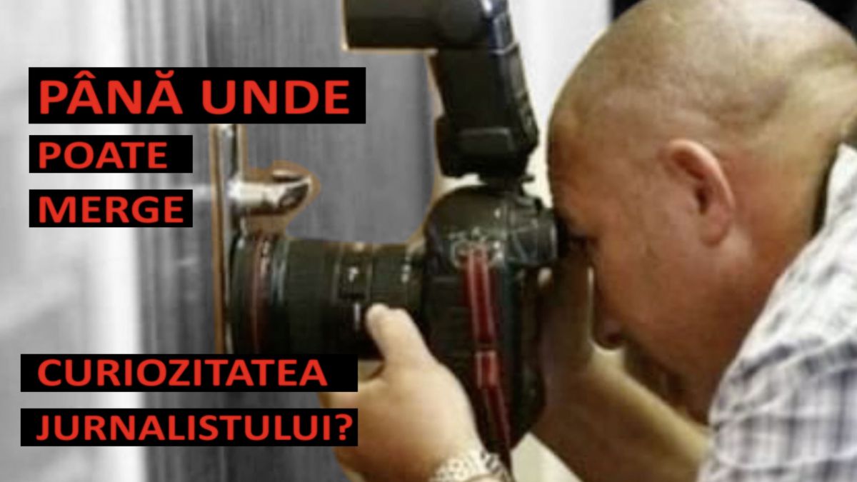 VIDEO. Până unde poate merge activitatea jurnalistului și care este limita dintre inters public și curiozitate