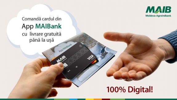 100% digital! Comandă un card de plată prin aplicaţia mobilă MAIBank, cu livrare gratuită până la ușă