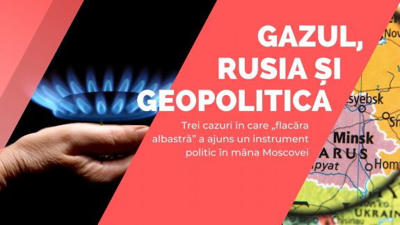 Gazul, Rusia și Geopolitica: Trei cazuri în care „flacăra albastră” a ajuns un instrument politic în mâna Moscovei