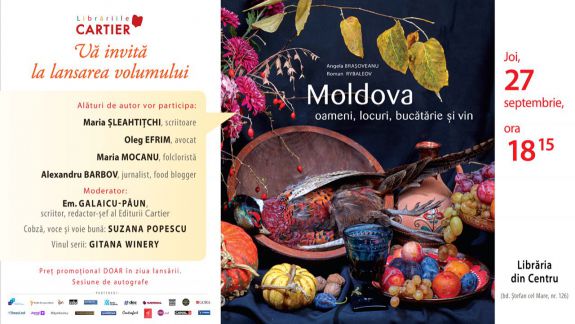  Lansare de carte. „Moldova: oameni, locuri, bucătărie și vin”, de Angela Brașoveanu și Roman Rybaleov