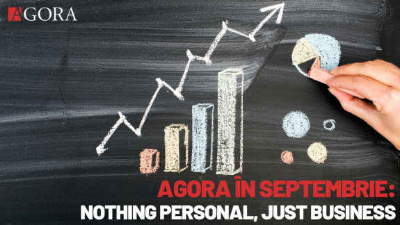 Nothing personal, just business. În septembrie, AGORA abordează tema afacerilor și antreprenoriatului și raportează succesele din august