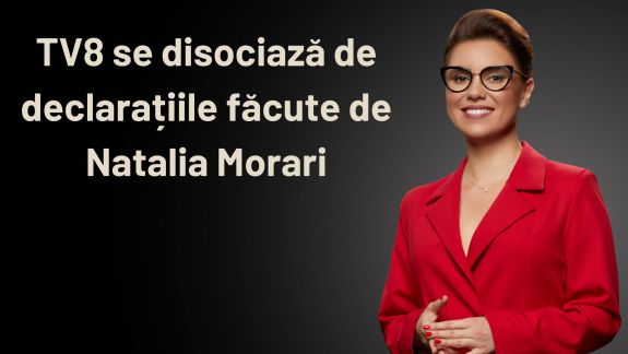 Postul de televiziune TV8 se disociază „complet și categoric” de declarațiile făcute în ultimul timp de Natalia Morari 