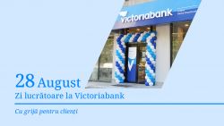 Cu grijă pentru clienții săi. Victoriabank anunță data de 28 august – zi lucrătoare în toate filialele