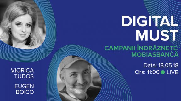 LIVE. Campaniile îndrăznețe, discutate la DigitalMust: „Credem în ideea ta” de Mobiasbanca