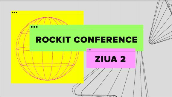 Prima zi de Rockit Conference a „dat foială” cu cei mai tari speakeri intergalactici. Ce subiecte se discută în a doua zi a conferinței